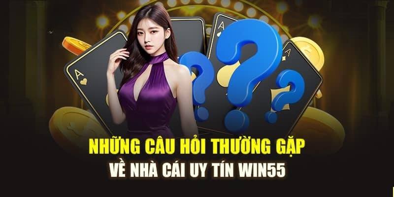 3 câu hỏi thường gặp về nền tảng giải trí Win55