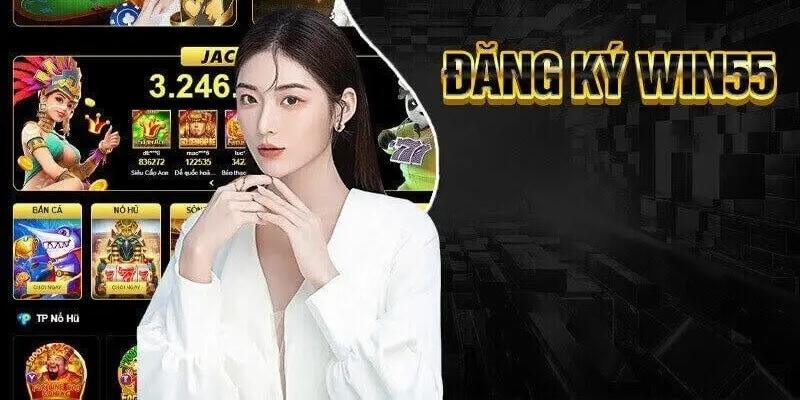 Lý do bạn nên mở tài khoản cá cược tại Win55 thay vì các nhà cái khác