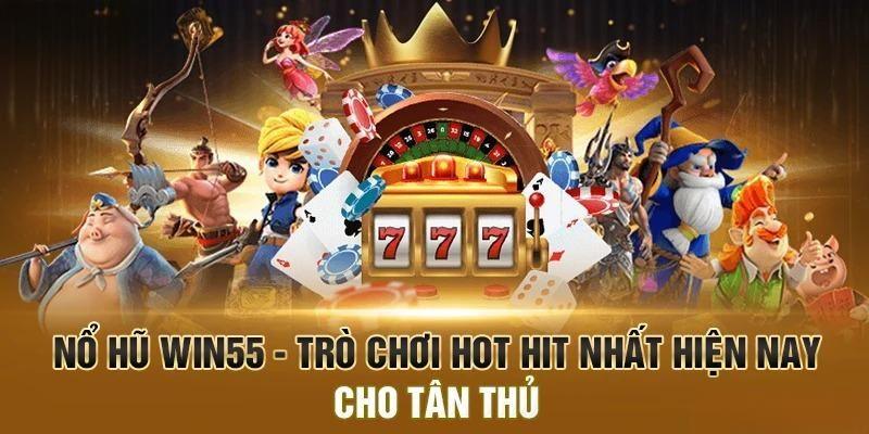 Dòng sản phẩm đổi thưởng siêu thịnh hành tại hệ thống Win55 