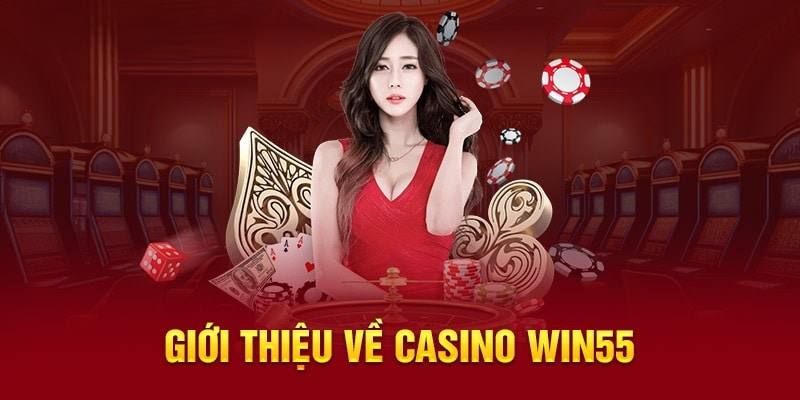 Phát sóng trực tiếp casino chuyên nghiệp tại Win55